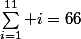 \sum_{i=1}^{11} i=66