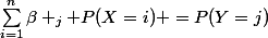 \sum_{i=1}^{n}{\beta _{j} P(X=i) }=P(Y=j)