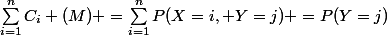 \sum_{i=1}^{n}{C_{i} (M) }=\sum_{i=1}^{n}{P(X=i, Y=j) }=P(Y=j)