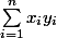 \sum_{i=1}^{n}{x_iy_i}