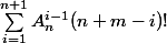 \sum_{i=1}^{n+1}{A_n^{i-1}(n+m-i)!}