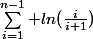 \sum_{i=1}^{n-1} ln(\frac{i}{i+1})