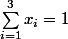 \sum_{i=1}^3x_i=1