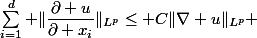 \sum_{i=1}^d \|\dfrac{\partial u}{\partial x_i}\|_{L^p}\leq C\|\nabla u\|_{L^p} 