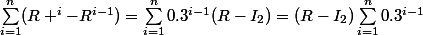 \sum_{i=1}^n(R ^i-R^{i-1})=\sum_{i=1}^n0.3^{i-1}(R-I_2)=(R-I_2)\sum_{i=1}^n0.3^{i-1}