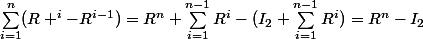 \sum_{i=1}^n(R ^i-R^{i-1})=R^n+\sum_{i=1}^{n-1}R^i-(I_2+\sum_{i=1}^{n-1}R^i)=R^n-I_2