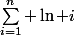 \sum_{i=1}^n \ln i