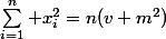 \sum_{i=1}^n x_i^2=n(v+m^2)