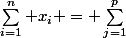 \sum_{i=1}^n x_i = \sum_{j=1}^p&nbsp;&nbsp;n_ja_j