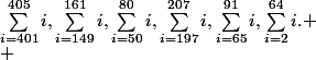 \sum_{i=401}^{405}i,\sum_{i=149}^{161}i,\sum_{i=50}^{80}i,\sum_{i=197}^{207}i,\sum_{i=65}^{91}i,\sum_{i=2}^{64}i.
 \\ 