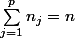 \sum_{j=1}^pn_j=n