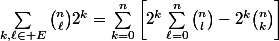 \sum_{k,\ell\in E}\binom{n}{\ell}2^k=\sum_{k=0}^n\left[2^k\sum_{\ell=0}^n\binom{n}{l}-2^k\binom{n}{k}\right]