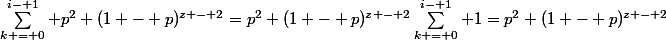 \sum_{k = 0}^{i- 1} p^2 (1 - p)^{z - 2}=p^2 (1 - p)^{z - 2}\sum_{k = 0}^{i- 1} 1=p^2 (1 - p)^{z - 2}