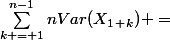 \sum_{k = 1}^{n-1}{nVar(X_1_+_k)} =