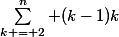 \sum_{k = 2}^n (k-1)k