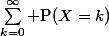 \sum_{k=0}^\infty \text{P}(X=k)\;?