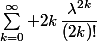 \sum_{k=0}^{\infty} 2k\,\dfrac{\lambda^{2k}}{(2k)!}