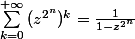 \sum_{k=0}^{+\infty}{(z^{2^n})^k}=\frac{1}{1-z^{2^n}}