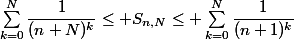 \sum_{k=0}^{N}\dfrac{1}{(n+N)^k}\leq S_{n,N}\leq \sum_{k=0}^{N}\dfrac{1}{(n+1)^k}