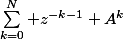 \sum_{k=0}^{N} z^{-k-1} A^k
