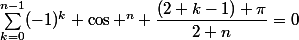\sum_{k=0}^{n-1}(-1)^{k} \cos ^{n} \dfrac{(2 k-1) \pi}{2 n}=0