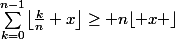 \sum_{k=0}^{n-1}\bigl\lfloor\frac{k}{n}+x\bigr\rfloor\ge n\lfloor x \rfloor