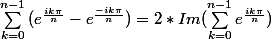 \sum_{k=0}^{n-1}{(e^{\frac{ik\pi}{n}}-e^{\frac{-ik\pi}{n}}})=2*Im(\sum_{k=0}^{n-1}{e^{\frac{ik\pi}{n}}})