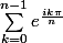 \sum_{k=0}^{n-1}{e^{\frac{ik\pi}{n}}}