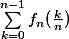 \sum_{k=0}^{n-1}{f_n(\frac{k}{n})}