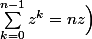 \Bigl(\forall n \in\N\quad \;\sum_{k=0}^{n-1}{z^k}=nz\Bigr)
