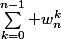 \sum_{k=0}^{n-1} w_n^k