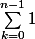 \sum_{k=0}^{n-1}1