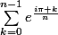\sum_{k=0}^{n-1}e^\frac{i\pi k}{n}{}{}
