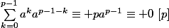 \sum_{k=0}^{p-1}a^ka^{p-1-k}\equiv pa^{p-1}\equiv 0~[p]