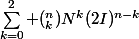 \sum_{k=0}^2 (_k^n)N^k(2I)^{n-k}