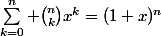 \sum_{k=0}^n \binom{n}{k}x^k=(1+x)^n