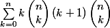 \sum_{k=0}^nk\begin{pmatrix}n\\k\end{pmatrix}(k+1)\begin{pmatrix}n\\k\end{pmatrix}