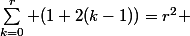 \sum_{k=0}^r (1+2(k-1))=r^2 