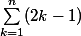 \sum_{k=1}^{n}({2k-1})