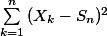 \sum_{k=1}^{n}{(X_k-S_n)^2}