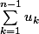 \sum_{k=1}^{n-1}{u_k}