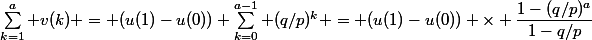 \sum_{k=1}^a v(k) = (u(1)-u(0)) \sum_{k=0}^{a-1} (q/p)^k = (u(1)-u(0)) \times \dfrac{1-(q/p)^a}{1-q/p}