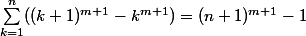 \sum_{k=1}^n((k+1)^{m+1}-k^{m+1})=(n+1)^{m+1}-1