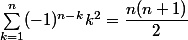\sum_{k=1}^n(-1)^{n-k}k^2=\dfrac{n(n+1)}2