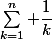 \sum_{k=1}^n \dfrac{1}{k}