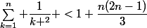 \dfrac{n(2n-1)}{3} < \dfrac{(2n+1)^2}{\pi^2}&nbsp;&nbsp;\sum_{k=1}^n \dfrac{1}{k ^2} <1+\dfrac{n(2n-1)}{3}
