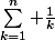 \sum_{k=1}^n \frac{1}{k}