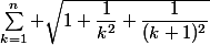 \sum_{k=1}^n \sqrt{1+\dfrac{1}{k^2}+\dfrac{1}{(k+1)^2}}