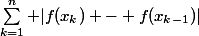 \sum_{k=1}^n |f(x_k) - f(x_{k-1})|