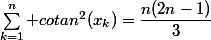 \sum_{k=1}^n cotan^2(x_k)=\dfrac{n(2n-1)}{3}